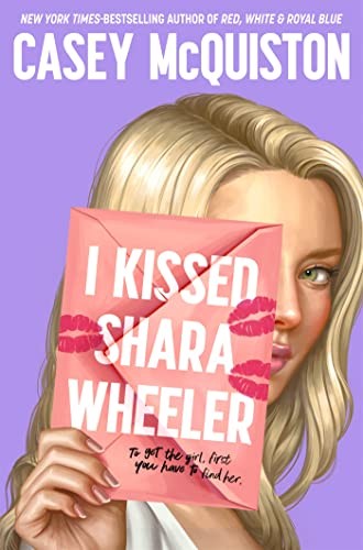 Casey McQuiston: I Kissed Shara Wheeler (2023, Pan Macmillan, PAN MACMILLAN)