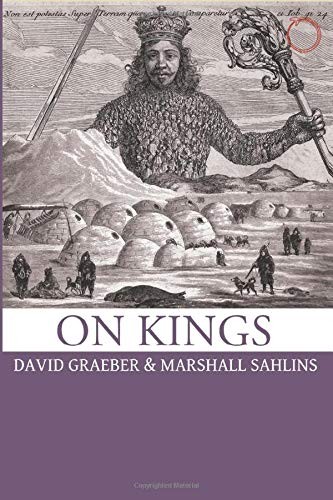David Graeber, Marshall Sahlins: On Kings (Paperback, 2017, HAU)