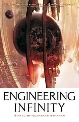 Charles Stross, Stephen Baxter, Greg Bear, Gwyneth Jones: Engineering Infinity (2011)