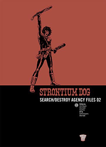 Alan Grant: Strontium Dog : Search/destroy Agency Files : v. 2 (Paperback, 2007, Rebellion Publishing, 2000 AD Graphic Novels)