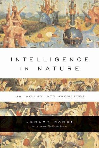 Jeremy Narby: Intelligence in nature (Paperback, 2006, Jeremy P. Tarcher/Penguin)