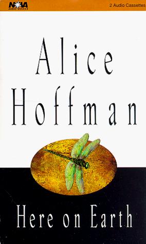 Alice Hoffman: Here on Earth (Oprah's Book Club) (AudiobookFormat, 1997, Nova Audio Books)