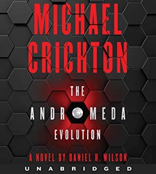 Daniel H. Wilson, Daniel H. Wilson, Daniel Wilson: Michael Crichton The Andromeda Evolution (AudiobookFormat, 2019, HarperAudio)