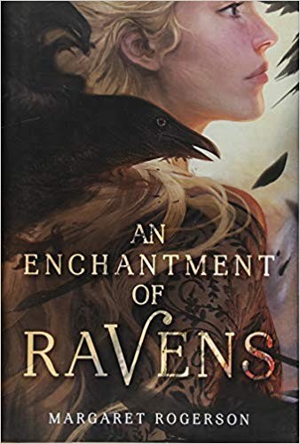 Margaret Rogerson: An enchantment of ravens (2017)