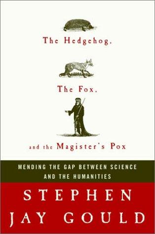 Stephen Jay Gould: The hedgehog, the fox, and the magister's pox (2003, Harmony Books)