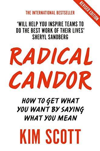Kim Malone Scott: Radical Candor : Fully Revised and Updated Edition (2019)