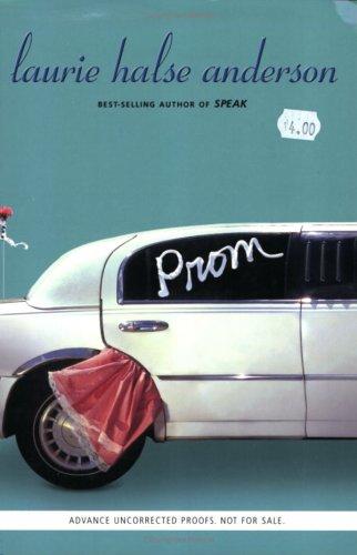 Laurie Halse Anderson: Prom (2005, Viking)