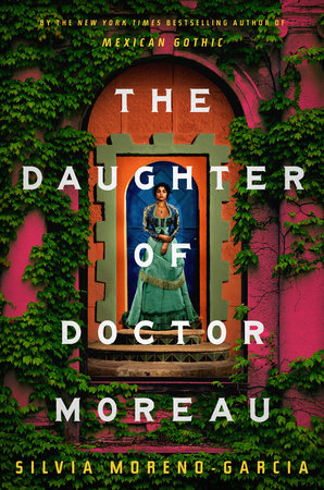 Silvia Moreno-Garcia: The Daughter of Doctor Moreau (EBook, 2022, Del Rey)