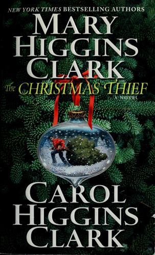 Mary Higgins Clark, Carol Higgins Clark: The  Christmas thief (Paperback, 2006, Pocket Books)