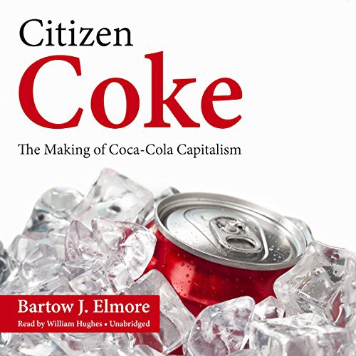 Bartow J. Elmore: Citizen Coke (AudiobookFormat, 2014, Blackstone Audiobooks, Blackstone Audio, Inc.)