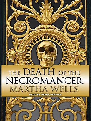 Martha Wells, Derek Perkins: The Death of the Necromancer (AudiobookFormat, Tantor Audio)