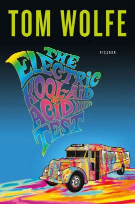 Tom Wolfe: The Electric Kool-Aid Acid Test (1969, Weidenfeld& Nicolson)