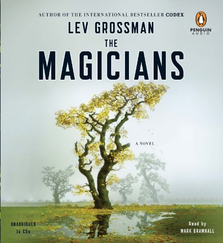 Mark Bramhall, Lev Grossman: The Magicians (AudiobookFormat, 2009, Penguin Audio)