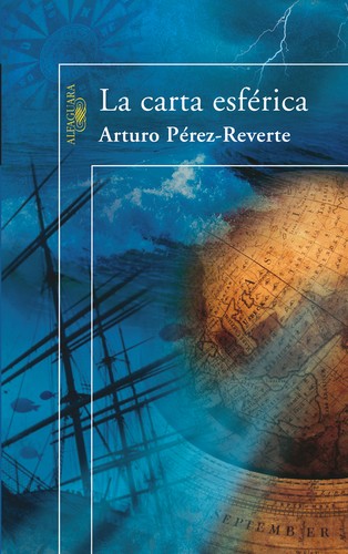 Arturo Pérez-Reverte: La carta esférica (2007, Alfaguara)
