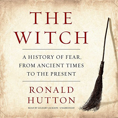 Ronald Hutton: The Witch (AudiobookFormat, 2017, Blackstone Audio, Inc., Blackstone Audiobooks)