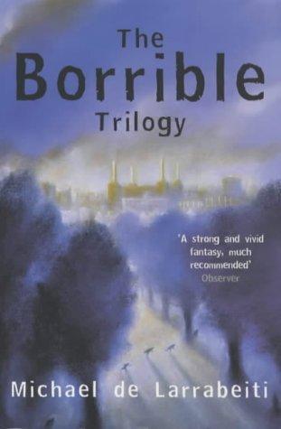 Michael De Larrabeiti: The Borrible Trilogy (Paperback, 2003, Tor)