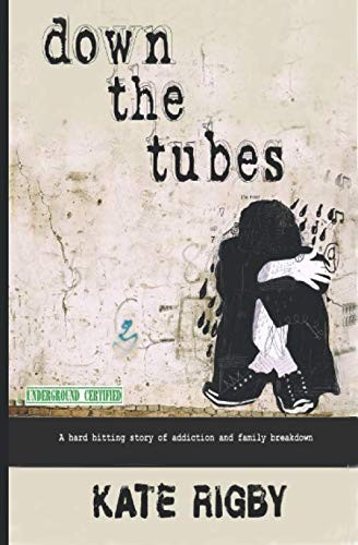 Kate Rigby: Down The Tubes (Paperback, 2015, CreateSpace Independent Publishing Platform)