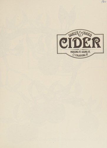 Annie Proulx, Lew Nichols: Sweet & Hard Cider (Paperback, 1984, Garden Way Pub. Co.)