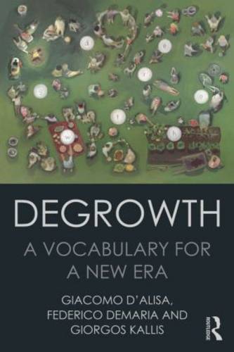Giorgos Kallis, Giacomo D'Alisa, Federico Demaria: Degrowth (Paperback, 2014, Taylor & Francis Ltd)