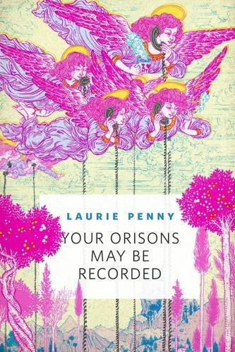 Laurie Penny: Your Orisons May Be Recorded (2016, Doherty Associates, LLC, Tom)