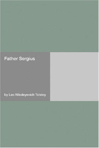 Lev Nikolaevič Tolstoy: Father Sergius (Paperback, 2006, Hard Press)