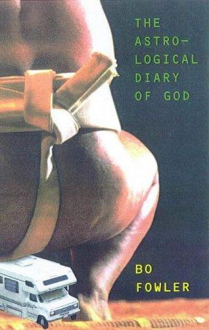 Bo Fowler: The astrological diary of God (1999, Jonathan Cape)