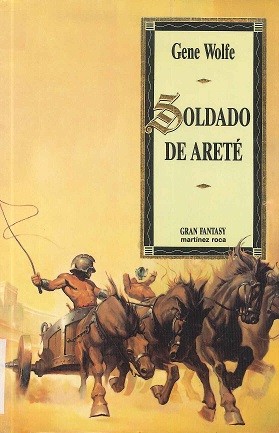 Gene Wolfe: Soldado de Areté (Paperback, Spanish language, 1991, Martinez Roca)
