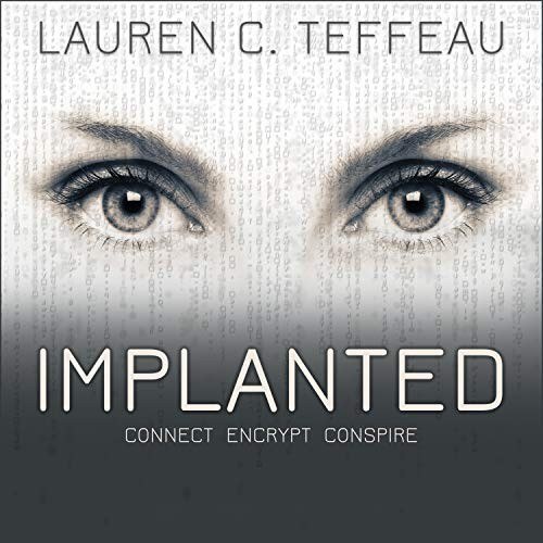 Lauren C. Teffeau: Implanted (AudiobookFormat, 2018, HighBridge Audio)