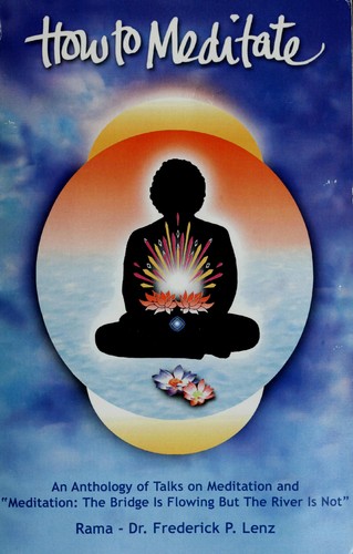 Frederick Lenz: How to meditate (2004, Frederick P. Lenz Foundation for American Buddhism)