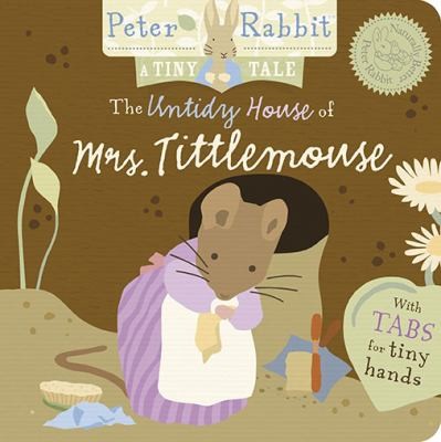 Beatrix Potter, Wendy Rasmussen, H.Y. Xiao PhD: The Untidy House Of Mrs Tittlemouse A Tiny Tale (2010, Frederick Warne and Company)