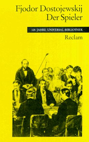 Fyodor Dostoevsky, Elisabeth Markstein: Der Spieler. Aus den Aufzeichnungen eines jungen Mannes. (Paperback, 1992, Reclam, Ditzingen)