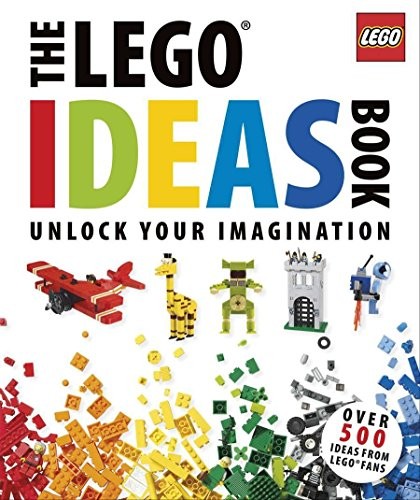 Daniel Lipkowitz: The LEGO Ideas Book (Hardcover, 2011, Dorling Kindersley)