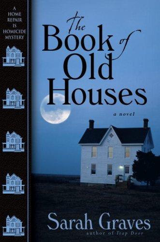 Sarah Graves: The Book of Old Houses (Home Repair Is Homicide Mysteries) (Hardcover, 2007, Bantam, Bantam Dell)