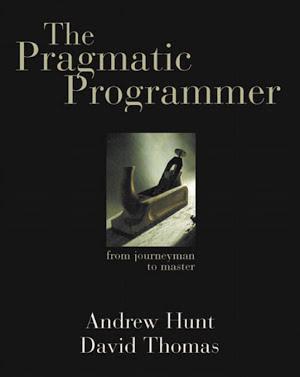 Dave Thomas, Andy Hunt: The Pragmatic Programmer