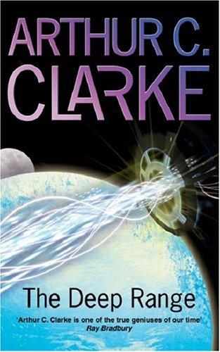 Arthur C. Clarke: Deep Range (Paperback, 2005, GOLLANCZ (ORIO), Orion Publishing Group, Limited)