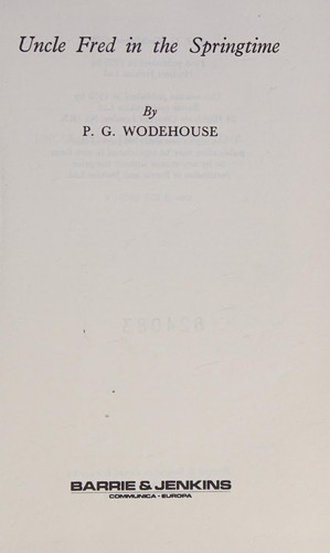 P. G. Wodehouse: Uncle Fred in the springtime (1978, Barrie & Jenkins)