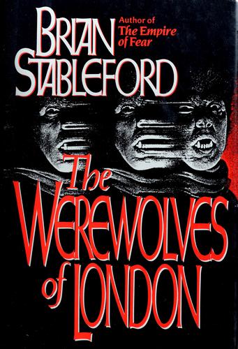 Brian Stableford: The Werewolves of London (1993, Carroll & Graf Publishers)