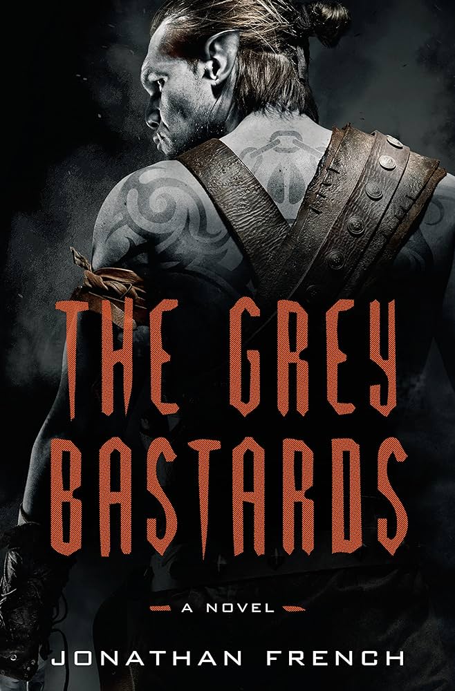 Jonathan French: The Grey Bastards (Paperback, 2019, Broadway Books)