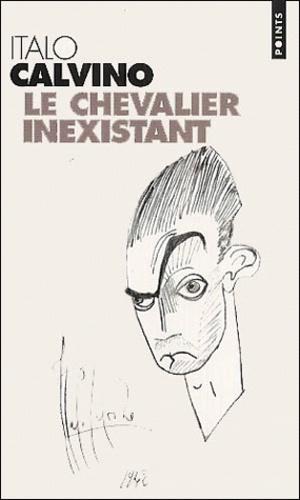 Italo Calvino: Le chevalier inexistant (French language)