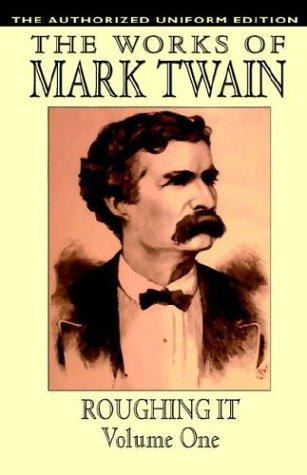 Mark Twain: Roughing It (Works of Mark Twain, Volume One) (Hardcover, 2004, Wildside Press)