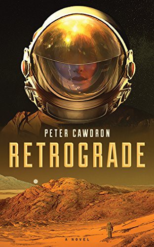 Peter Cawdron, Sarah Mollo-Christensen: Retrograde (AudiobookFormat, 2017, Brilliance Audio)