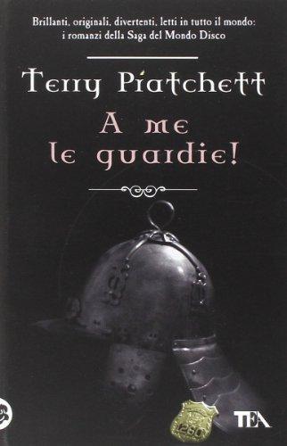 Terry Pratchett: A ME Le Guardie! (Italian language, 2010)