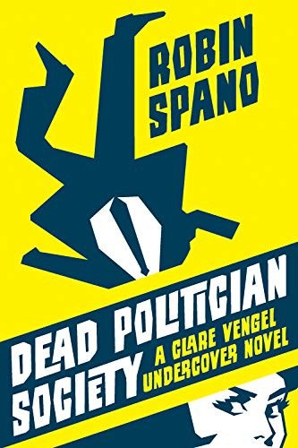 Robin Spano: Dead Politician Society (Hardcover, 2010, ECW Press)
