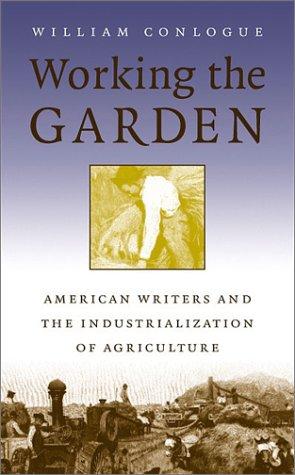 William Conlogue: Working the Garden (Paperback, 2001, The University of North Carolina Press)