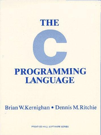 Brian Kernighan, Dennis M. Ritchie: The C Programming Language (1978)