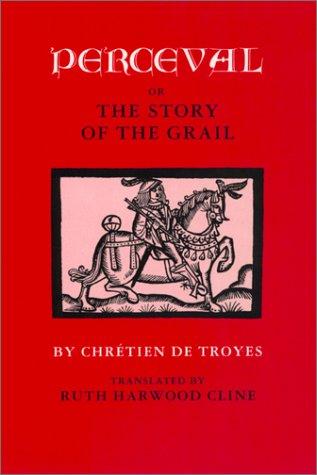 Chrétien de Troyes: Perceval, or, The story of the grail (1985, University of Georgia Press)