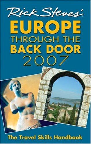 Rick Steves: Rick Steves' Europe through the back door 2007. (Paperback, 2006, Avalon Travel, Distributed by Publishers Group West)