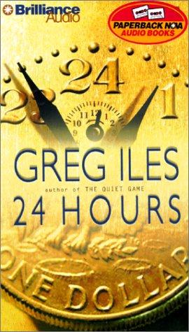 Greg Iles: 24 Hours (AudiobookFormat, 2001, Paperback Nova Audio Books)