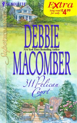 Debbie Macomber: 311 Pelican Court (2005, Harlequin Mills & Boon, Limited, Silhouette Books)