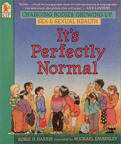 Robie H. Harris: It's Perfectly Normal (Hardcover, Rebound by Sagebrush)